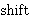  shift